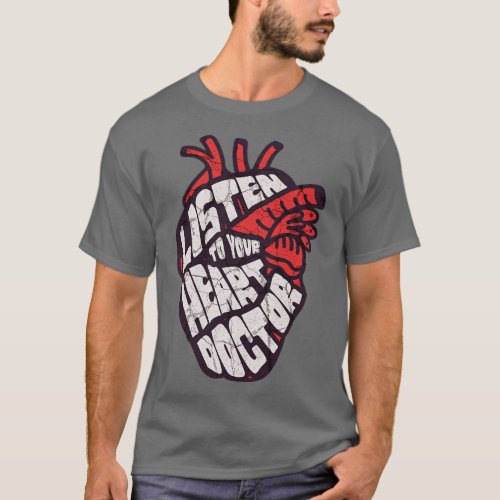 Heart Health Advocate Listen to Your Heart Doctor T_Shirt