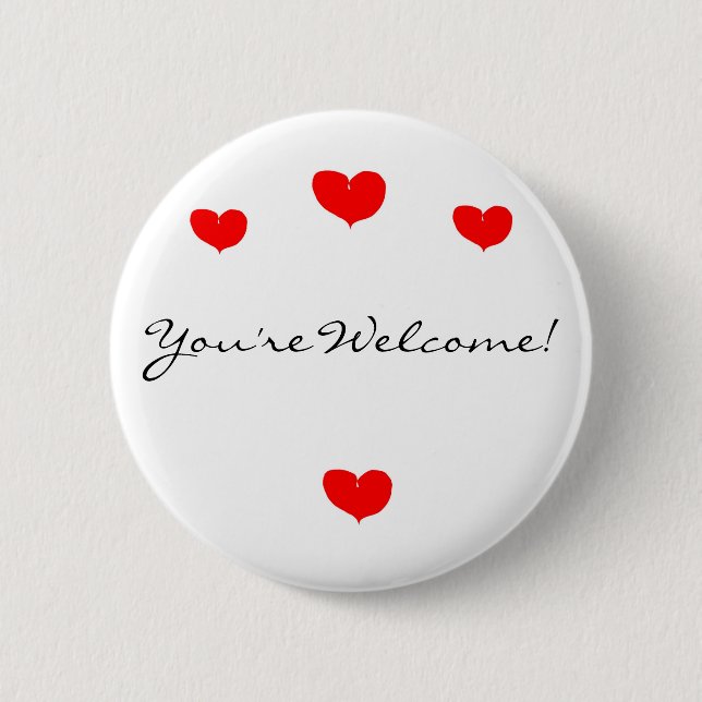 Heart, Heart, Heart, Heart, You're Welcome! Button (Front)