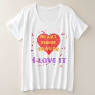 Heart Home Hearth  Plus Size T-Shirt