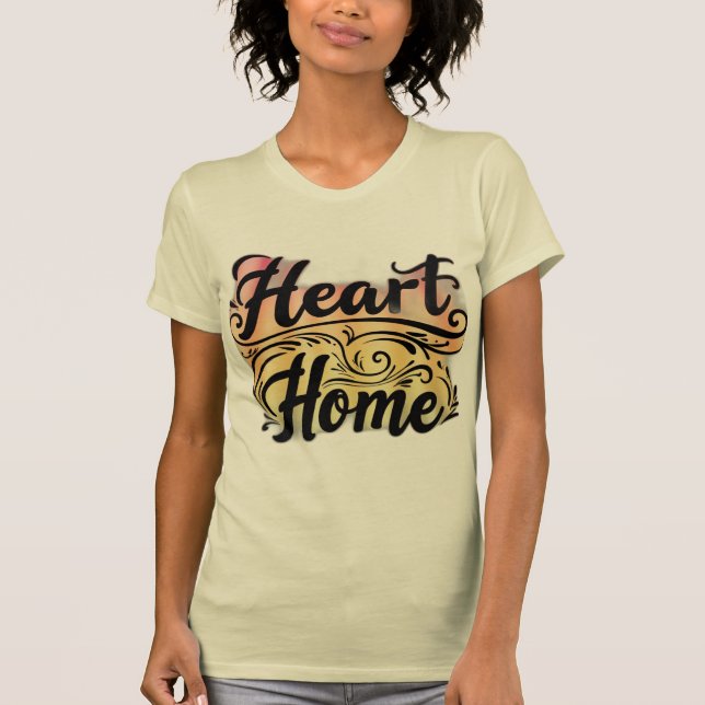 Heart Home T-Shirt (Front)