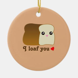 Heart I Loaf You Kawaii Bread Funny Food Pun Chris Ceramic Ornament