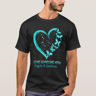 Heart I Love Someone With Fragile X Syndrome Teal T-Shirt