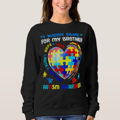 Heart I Wear Blue For My Brother Autism Awareness  Sweatshirt