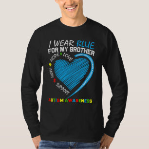 Heart I Wear Blue For My Brother Autism Awareness  T-Shirt