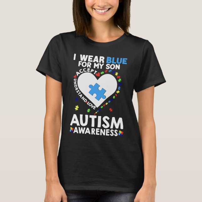 Heart I Wear Blue For My Son Autism Awareness Mont T-Shirt (Front)