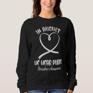 Heart In August We Wear Purple Overdose Awareness  Sweatshirt