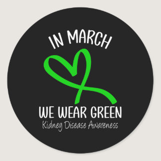 Heart In March We Wear Green Kidney Disease Awaren Classic Round Sticker