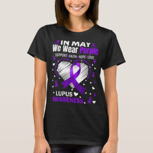 Heart In May We Wear Purple Love Hope Faith Lupus  T-Shirt