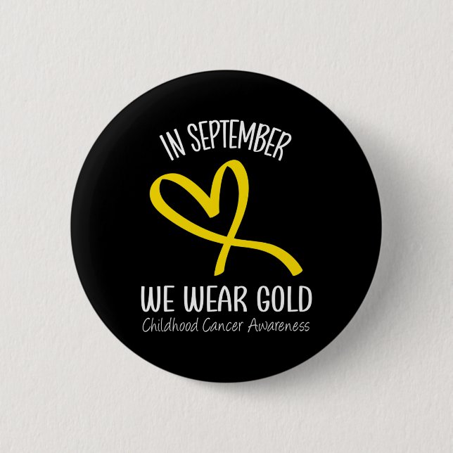 Heart In September We Wear Gold Childhood Cancer A Button (Front)