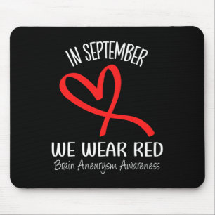 Heart In September We Wear Red Brain Aneurysm Awar Mouse Pad