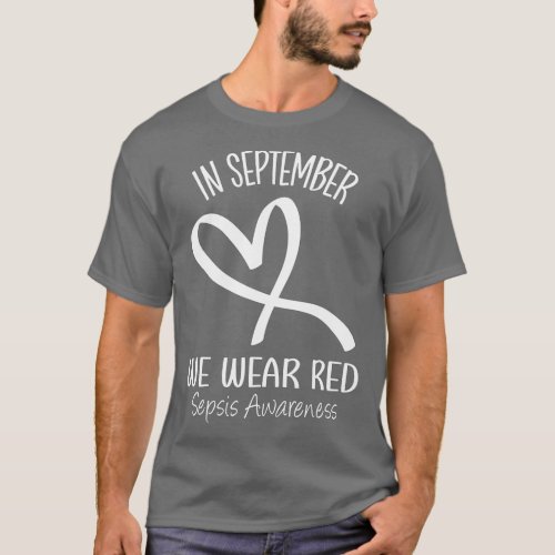 Heart In September We Wear Red Sepsis Awareness Ri T_Shirt