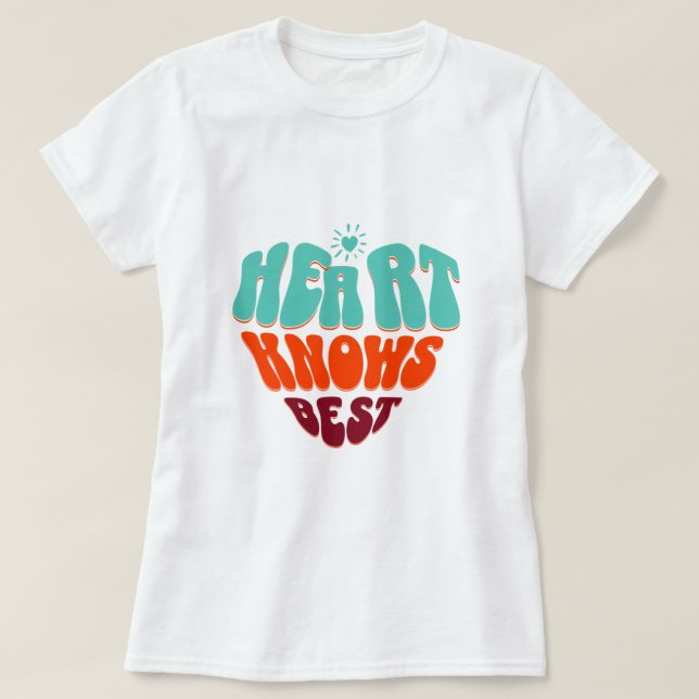 Heart Knows Best T-Shirt (Design Front)