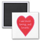 Heart magnets, I am loved, loving, and lovable.