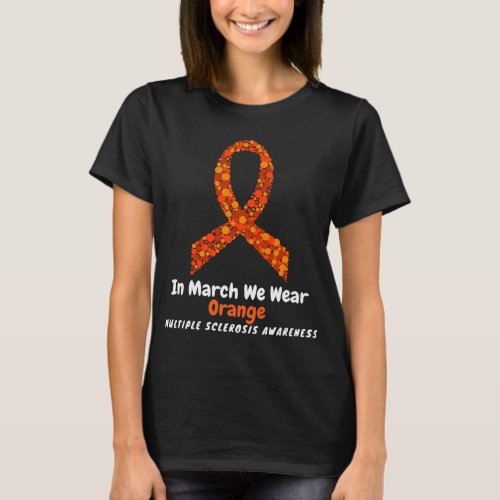 Heart MS Multiple Sclerosis Awareness March We Wea T_Shirt