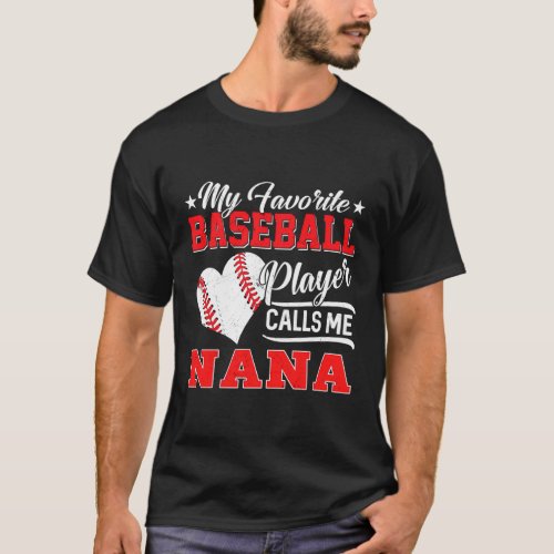 Heart My Favorite Baseball Player Calls Me Nana T_Shirt