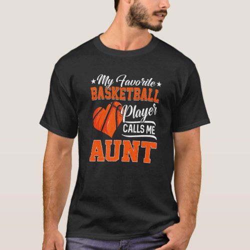 Heart My Favorite Basketball Player Calls Me Aunt T_Shirt