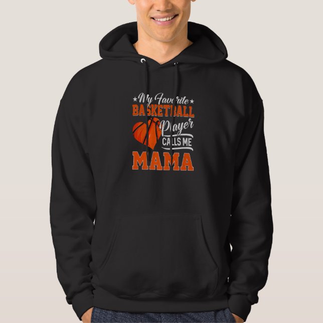 Heart My Favorite Basketball Player Calls Me Mama Hoodie (Front)