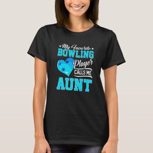 Heart My Favorite Bowling Player Calls Me Aunt T_Shirt