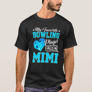 Heart My Favorite Bowling Player Calls Me Mimi T-Shirt
