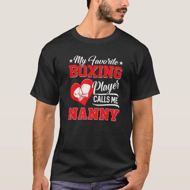 Heart My Favorite Boxing Player Calls Me Nanny T-Shirt (Front)
