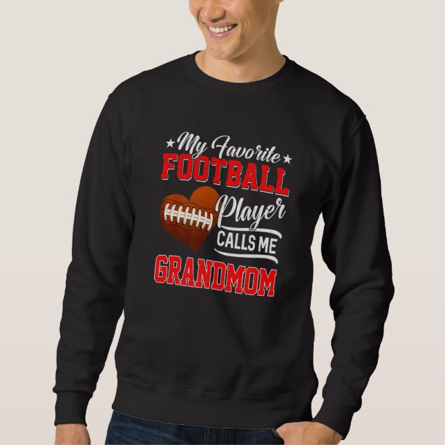 Heart My Favorite Football Player Calls Me Grandmo Sweatshirt (Front)