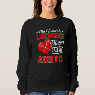 Heart My Favorite Lacrosse Player Calls Me Auntie Sweatshirt