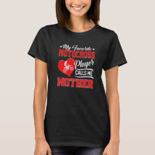 Heart My Favorite Motocross Player Calls Me Mother T-Shirt