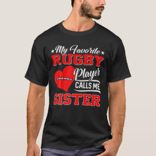 Heart My Favorite Rugby Player Calls Me Sister T-Shirt