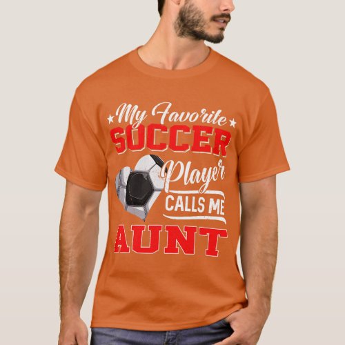 Heart My Favorite Soccer Player Calls Me Aunt gift T_Shirt