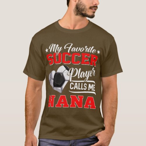 Heart My Favorite Soccer Player Calls Me Nana retr T_Shirt