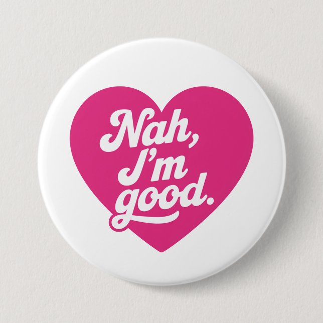 Heart Nah Im Good Anti Valentines Day Single Aware Button (Front)