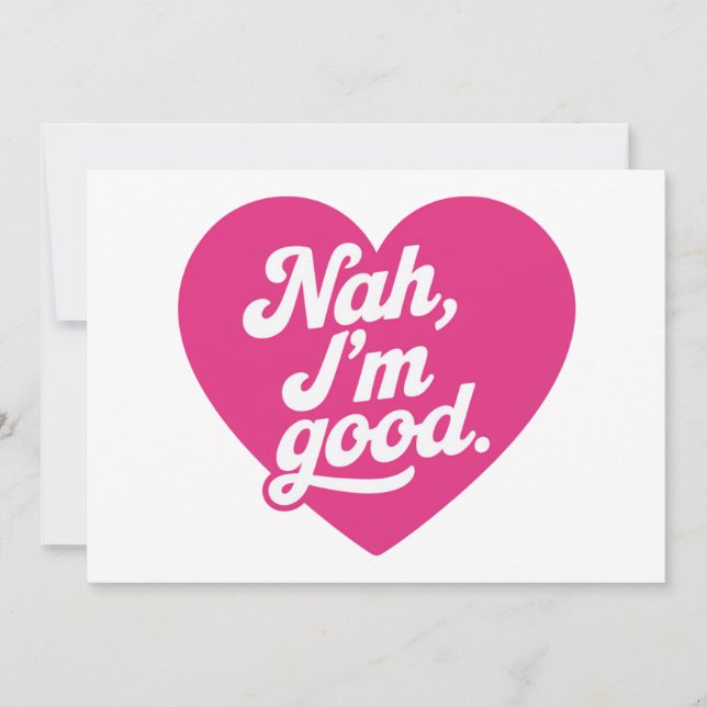 Heart Nah Im Good Anti Valentines Day Single Aware Invitation (Front)