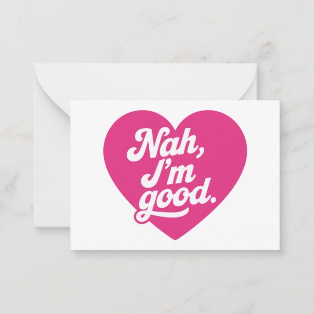 Heart Nah Im Good Anti Valentines Day Single Aware Note Card (Front)