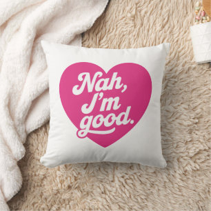 Heart Nah Im Good Anti Valentines Day Single Aware Throw Pillow