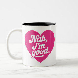 Heart Nah Im Good Anti Valentines Day Single Aware Two-Tone Coffee Mug