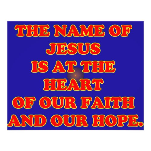Heart of our faith and hope The name Jesus Photo Print