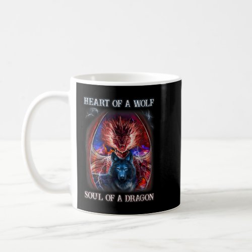 Heart Of Wolf Soul Of A Dragon _ Cool dragon _ wol Coffee Mug