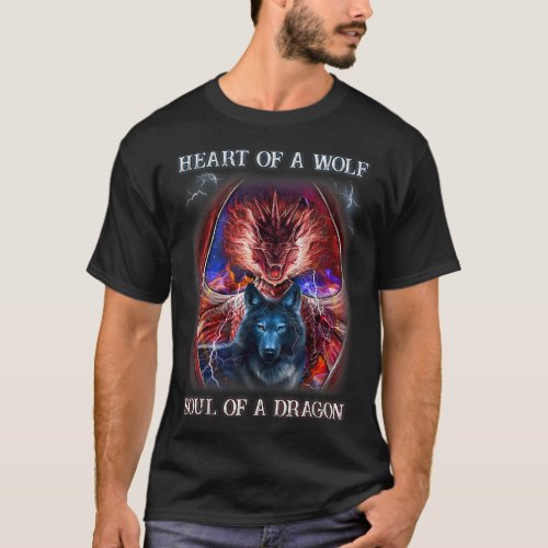 Heart Of Wolf Soul Of A Dragon _ Cool dragon _ wol T_Shirt