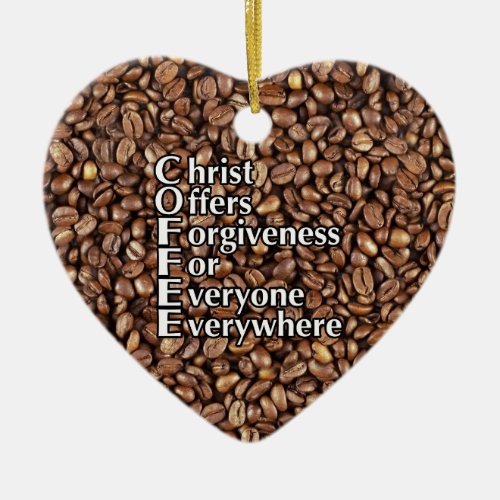 Heart Ornament COFFEE beans Christ Offers Forgiven