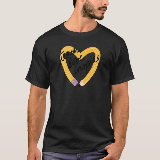 Heart Pencil Teach Love Inspire  Teacher Back To S T-Shirt (Front)