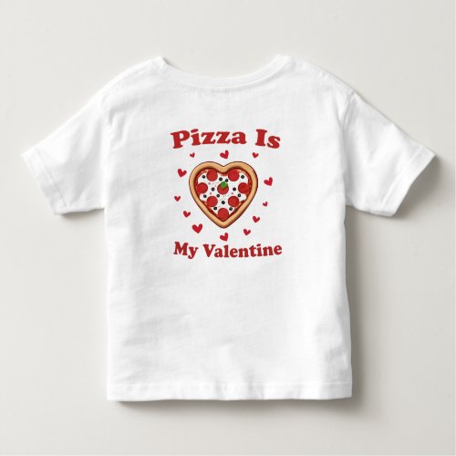 Heart Pizza Is My Valentine Lovely Valentines Day Toddler T_shirt