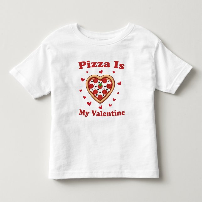 Heart Pizza Is My Valentine Lovely Valentines Day Toddler T-shirt (Front)