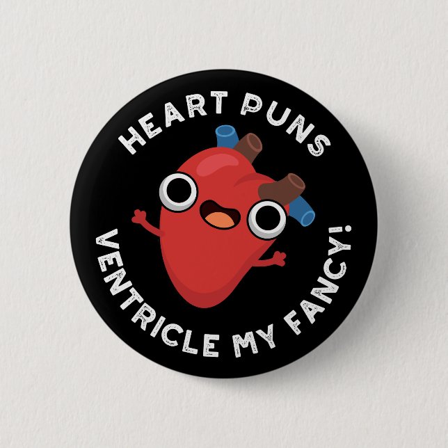 Heart Puns Ventricle My Fancy Anatomy Pun Dark BG Button (Front)