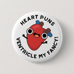 Heart Puns Ventricle My Fancy Funny Anatomy Pun Button