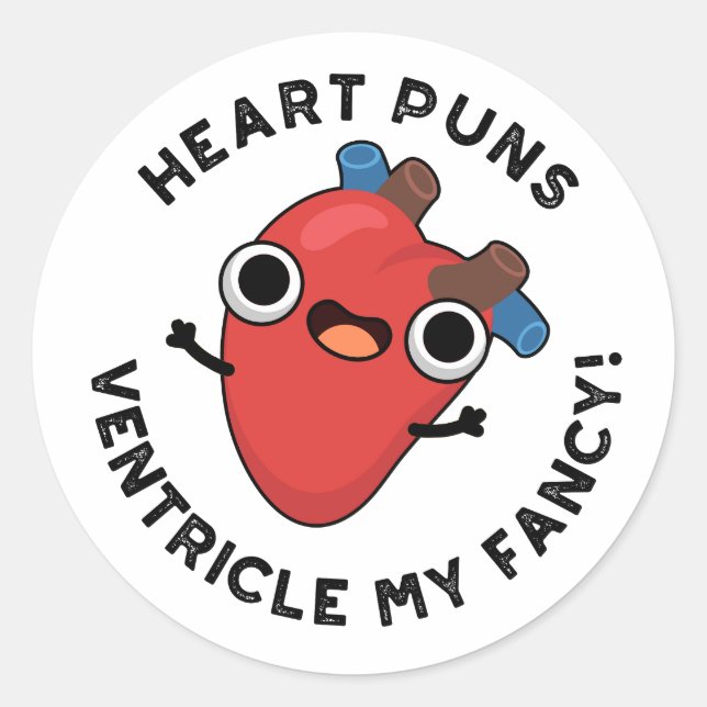 Heart Puns Ventricle My Fancy Funny Anatomy Pun  Classic Round Sticker (Front)