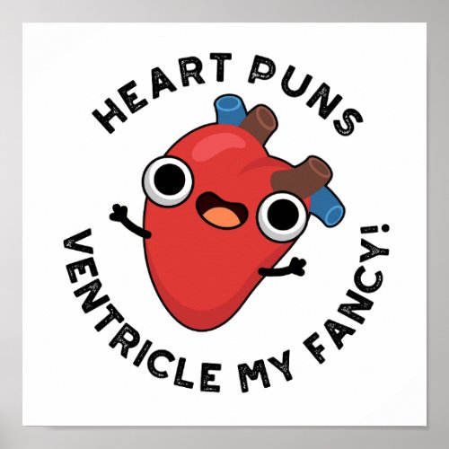 Heart Puns Ventricle My Fancy Funny Anatomy Pun  Poster
