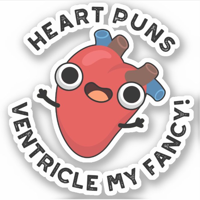 Heart Puns Ventricle My Fancy Funny Anatomy Pun  Sticker (Front)