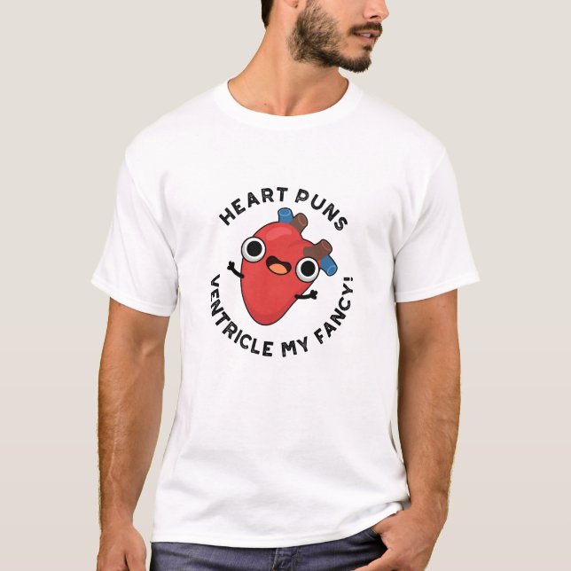 Heart Puns Ventricle My Fancy Funny Anatomy Pun  T-Shirt (Front)