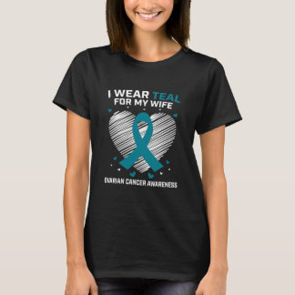 Heart Ribbon I Wear Teal For Wife Ovarian Cancer T-Shirt