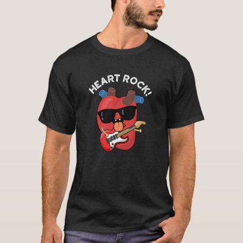 Heart Rock Funny Music Pun Dark BG T_Shirt